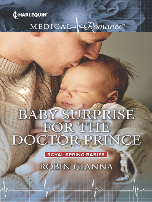 Title details for Baby Surprise for the Doctor Prince by Robin Gianna - Wait list